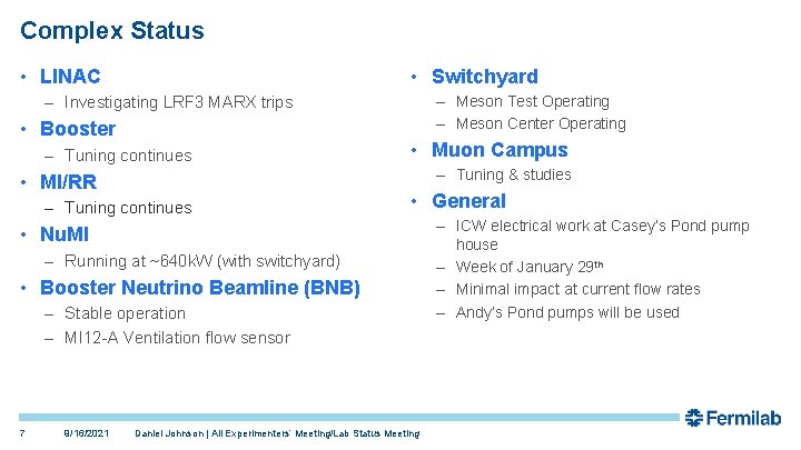 Complex Status • Switchyard • LINAC – Meson Test Operating – Meson Center Operating