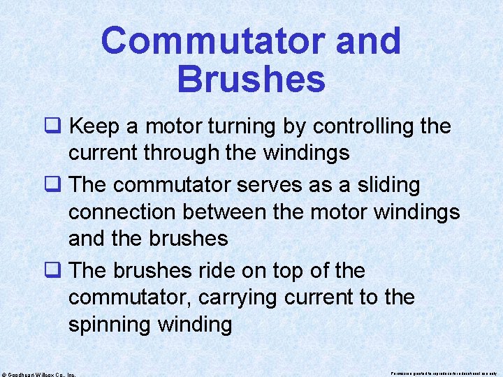 Commutator and Brushes q Keep a motor turning by controlling the current through the