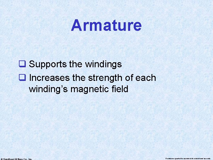 Armature q Supports the windings q Increases the strength of each winding’s magnetic field