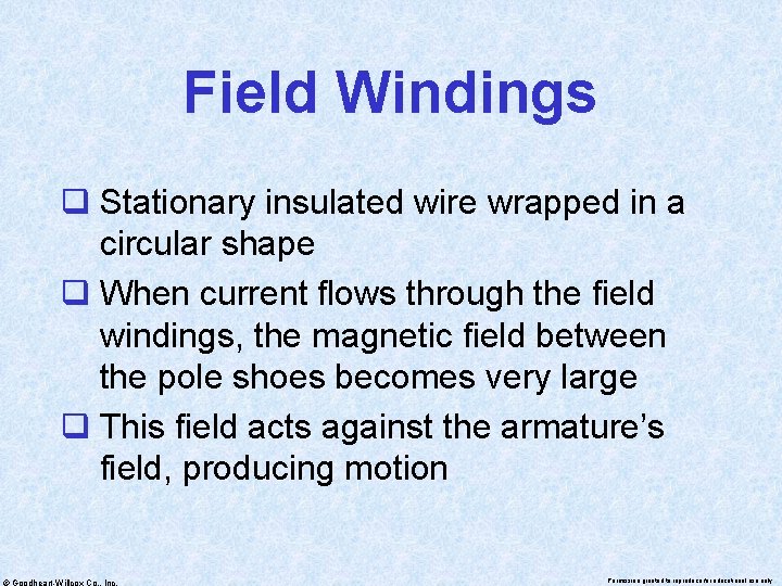 Field Windings q Stationary insulated wire wrapped in a circular shape q When current