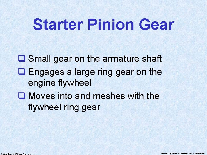 Starter Pinion Gear q Small gear on the armature shaft q Engages a large