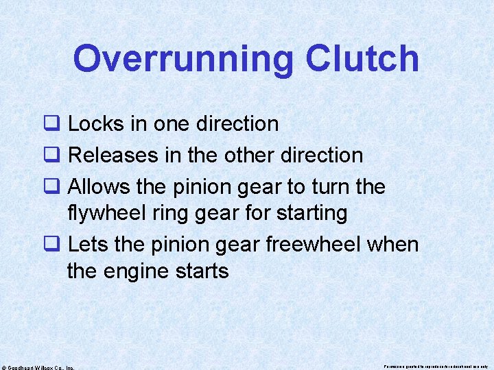 Overrunning Clutch q Locks in one direction q Releases in the other direction q
