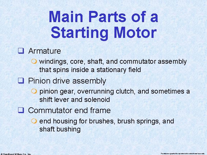 Main Parts of a Starting Motor q Armature m windings, core, shaft, and commutator
