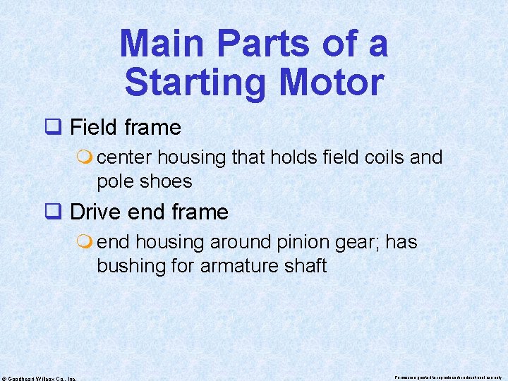 Main Parts of a Starting Motor q Field frame m center housing that holds