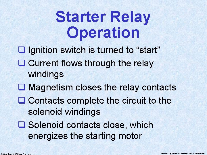 Starter Relay Operation q Ignition switch is turned to “start” q Current flows through