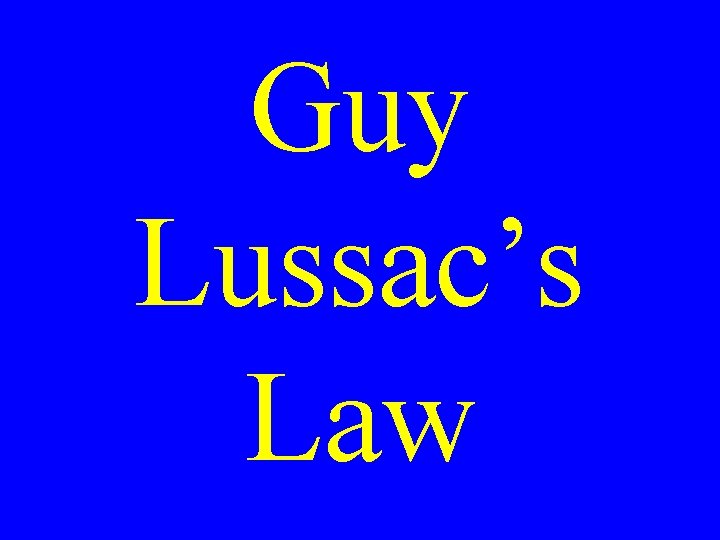 Guy Lussac’s Law 
