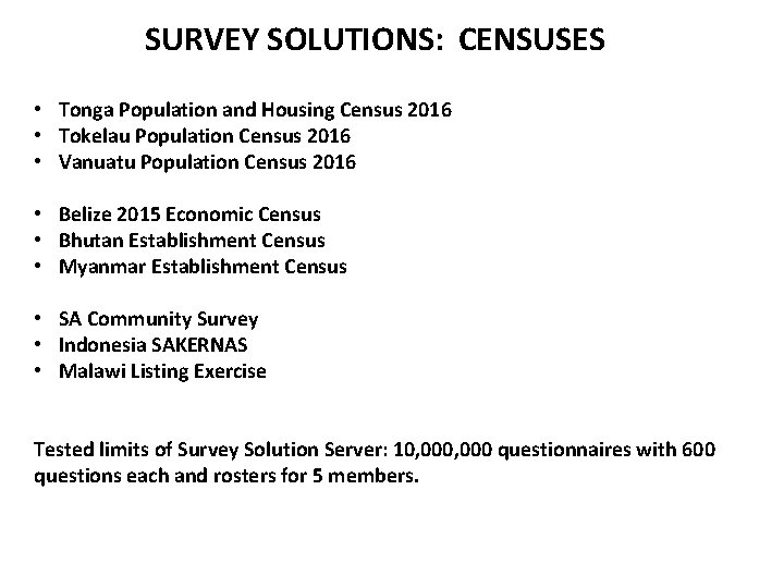 SURVEY SOLUTIONS: CENSUSES • Tonga Population and Housing Census 2016 • Tokelau Population Census