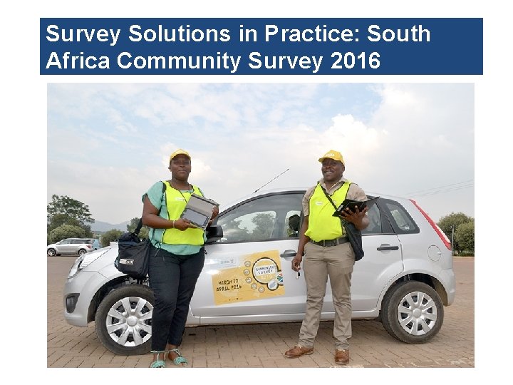 Survey Solutions in Practice: South Africa Community Survey 2016 