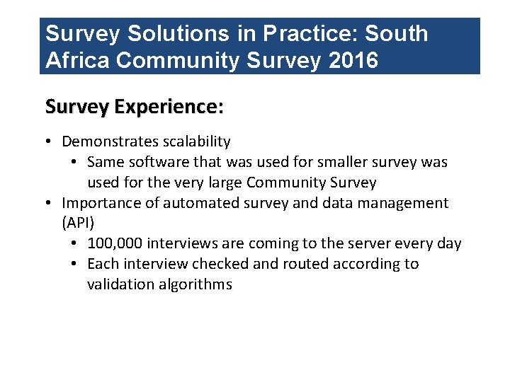 Survey Solutions in Practice: South Africa Community Survey 2016 Survey Experience: • Demonstrates scalability