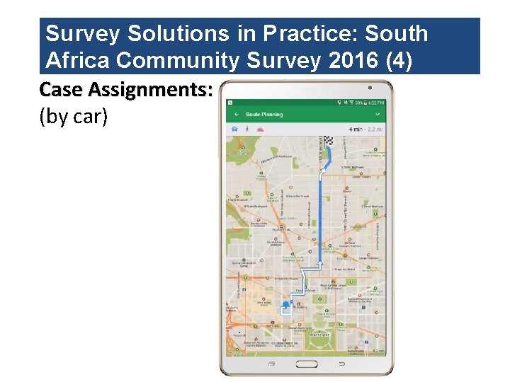 Survey Solutions in Practice: South Africa Community Survey 2016 (4) Case Assignments: (by car)