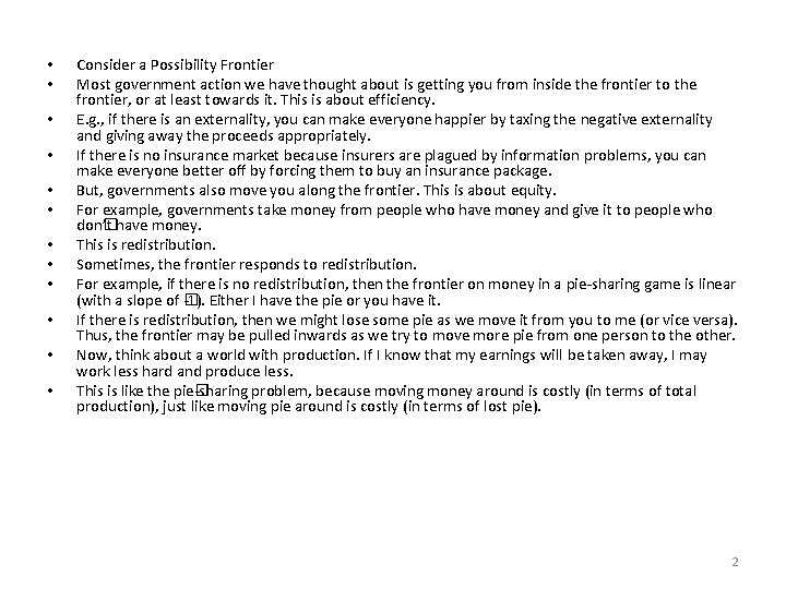  • • • Consider a Possibility Frontier Most government action we have thought