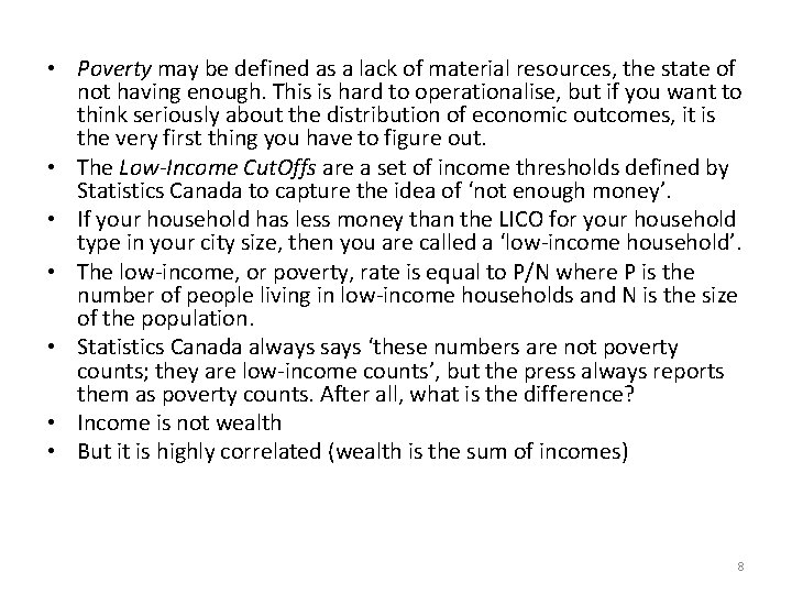  • Poverty may be defined as a lack of material resources, the state