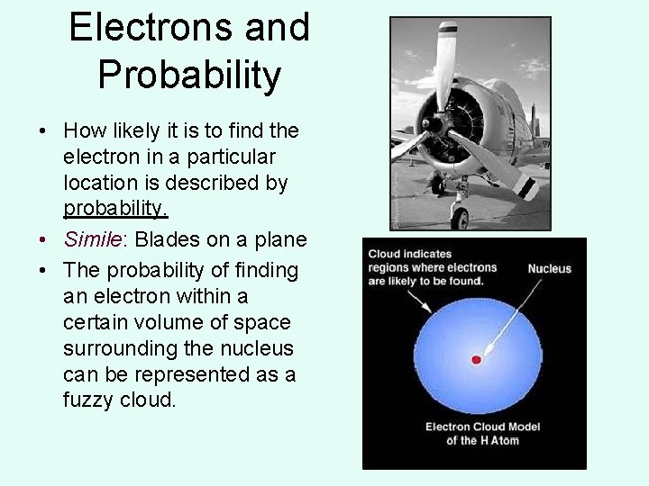 Electrons and Probability • How likely it is to find the electron in a Electrons and Probability • How likely it is to find the electron in a
