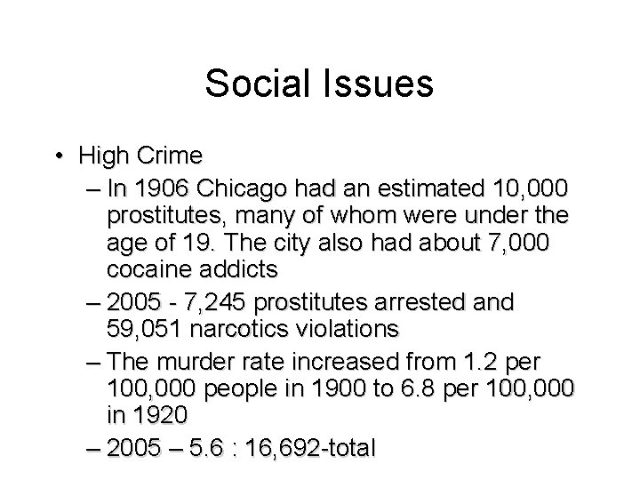 Social Issues • High Crime – In 1906 Chicago had an estimated 10, 000