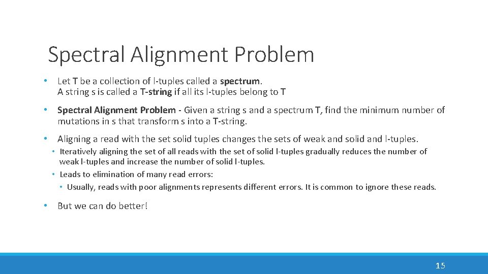 Spectral Alignment Problem • Let T be a collection of l-tuples called a spectrum.