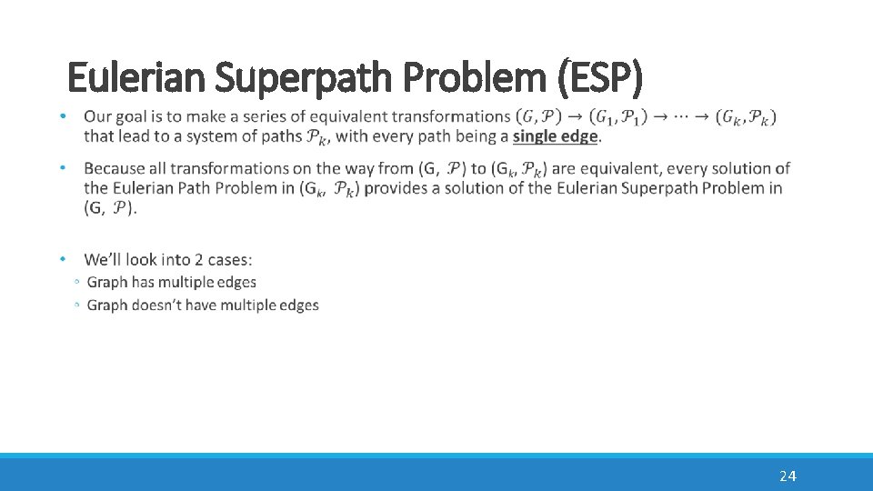 Eulerian Superpath Problem (ESP) • 24 