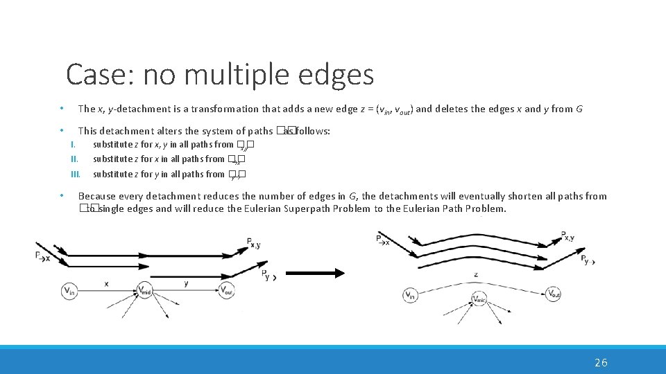 Case: no multiple edges • The x, y-detachment is a transformation that adds a