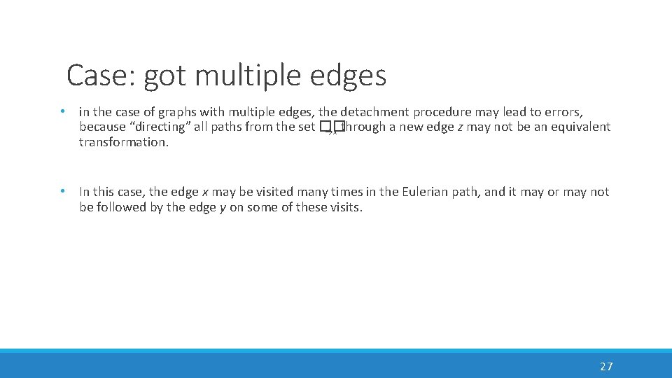 Case: got multiple edges • in the case of graphs with multiple edges, the