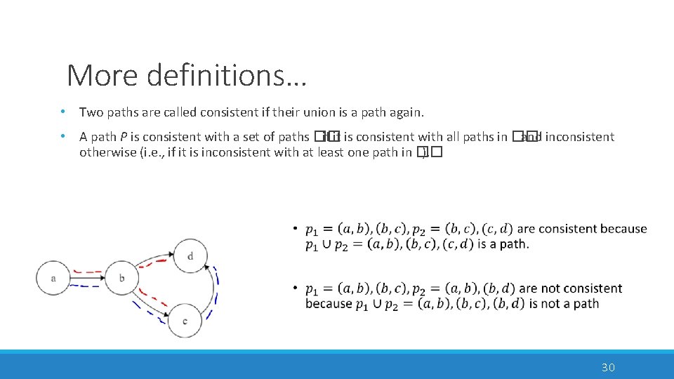 More definitions… • Two paths are called consistent if their union is a path