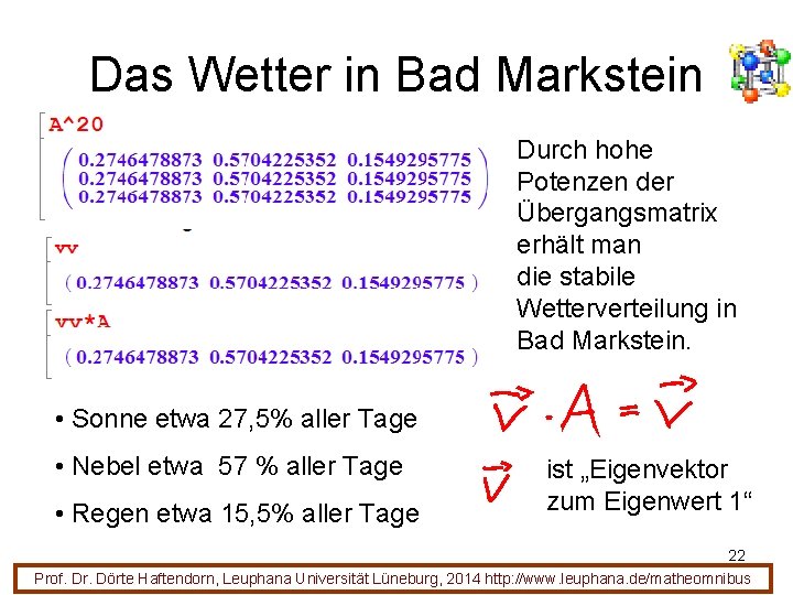 Das Wetter in Bad Markstein Durch hohe Potenzen der Übergangsmatrix erhält man die stabile