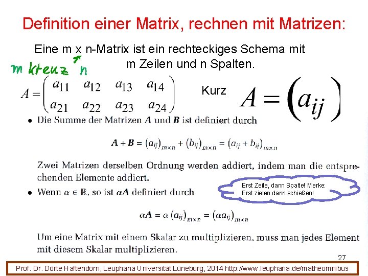 Definition einer Matrix, rechnen mit Matrizen: Eine m x n-Matrix ist ein rechteckiges Schema