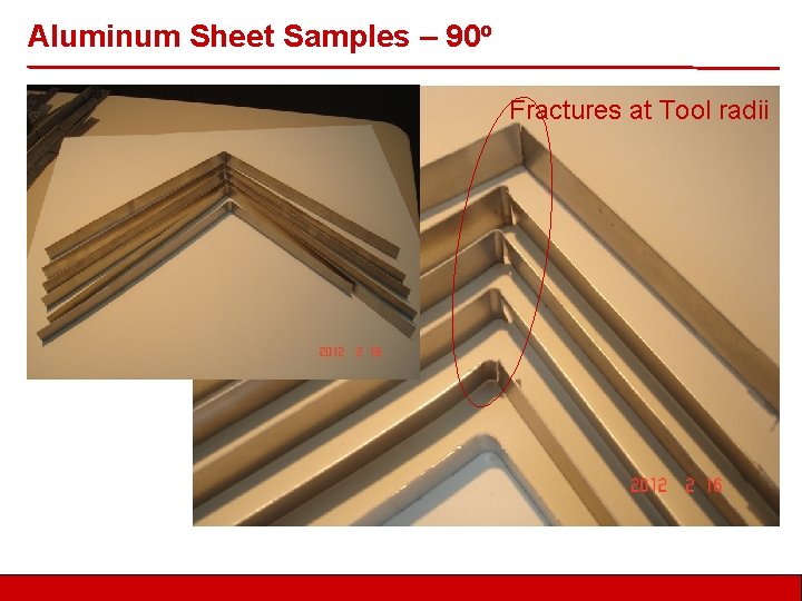 Aluminum Sheet Samples – 90 o Fractures at Tool radii 