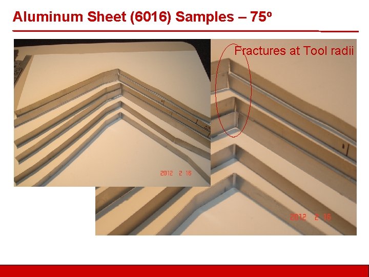 Aluminum Sheet (6016) Samples – 75 o Fractures at Tool radii 