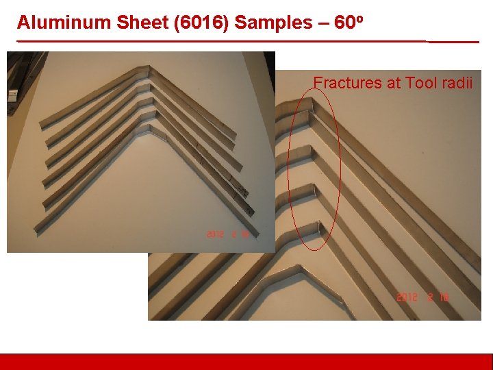 Aluminum Sheet (6016) Samples – 60 o Fractures at Tool radii 