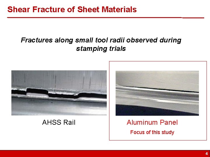 Shear Fracture of Sheet Materials Fractures along small tool radii observed during stamping trials
