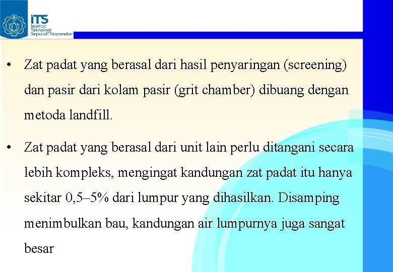  • Zat padat yang berasal dari hasil penyaringan (screening) dan pasir dari kolam