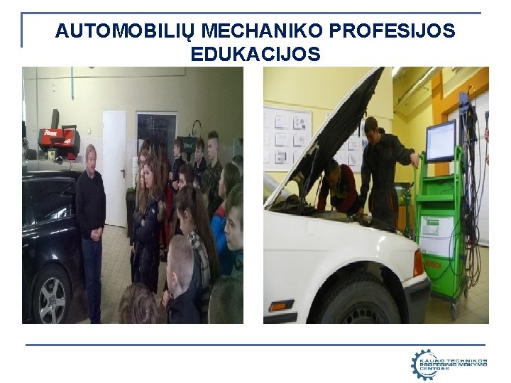 AUTOMOBILIŲ MECHANIKO PROFESIJOS EDUKACIJOS 