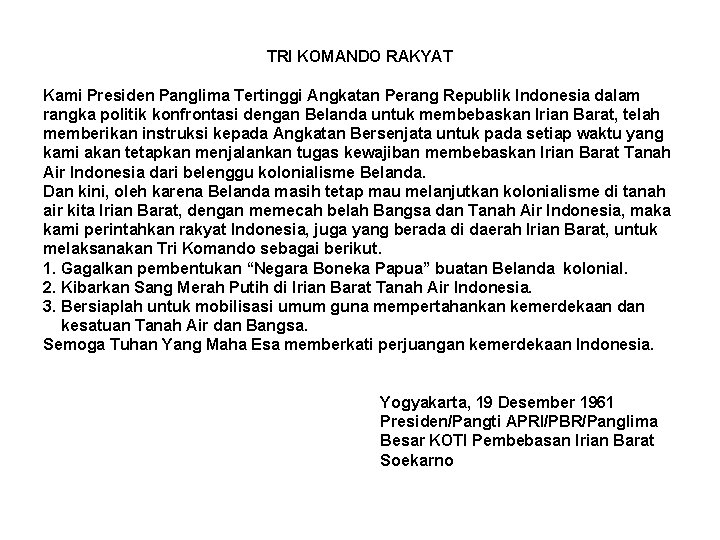 TRI KOMANDO RAKYAT Kami Presiden Panglima Tertinggi Angkatan Perang Republik Indonesia dalam rangka politik