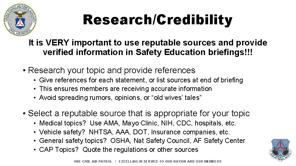 Research/Credibility It is VERY important to use reputable sources and provide verified information in