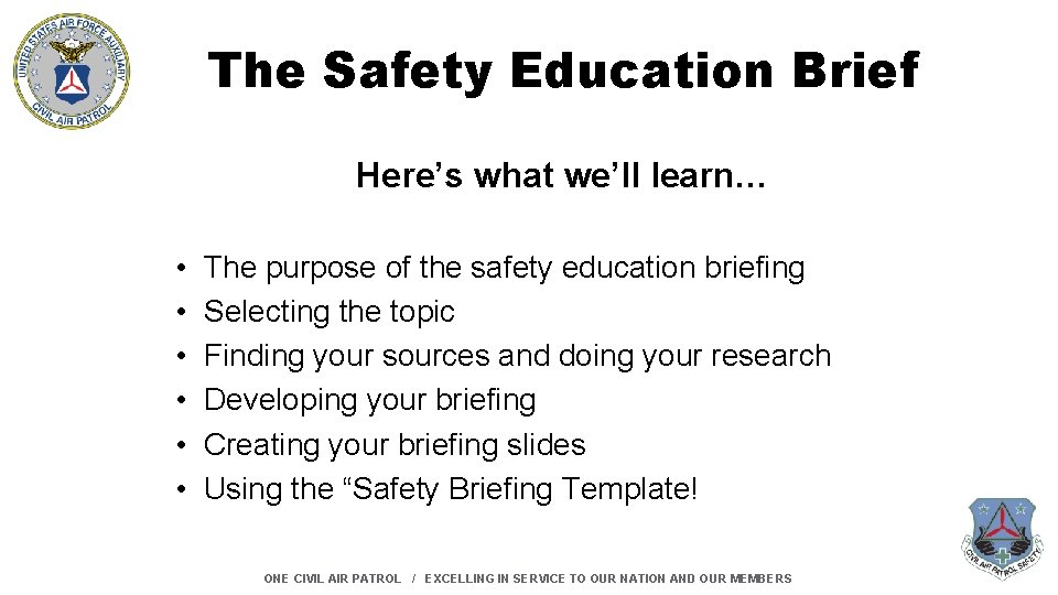 The Safety Education Brief Here’s what we’ll learn… • • • The purpose of