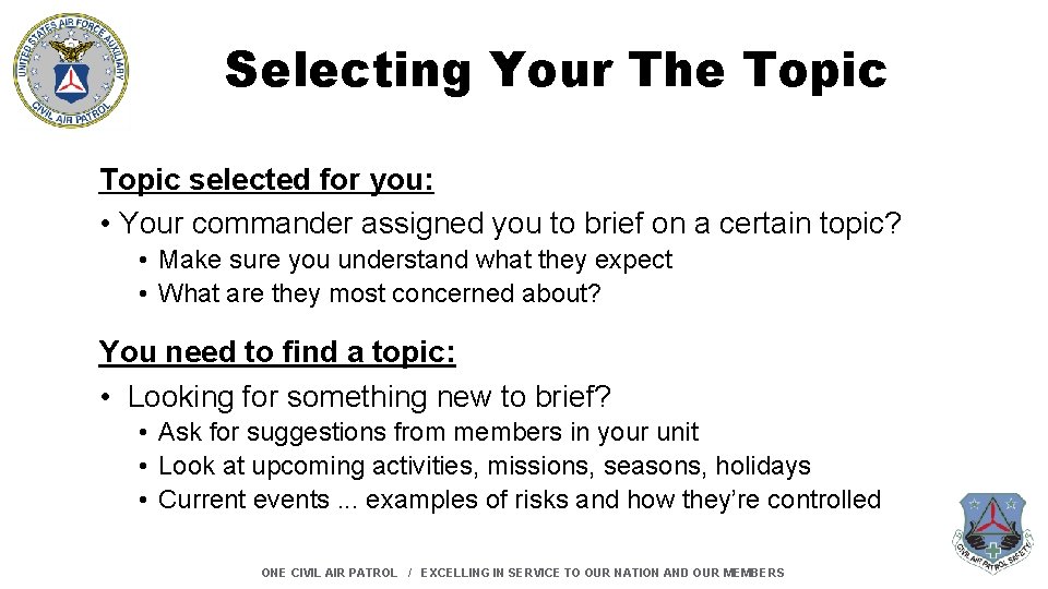 Selecting Your The Topic selected for you: • Your commander assigned you to brief