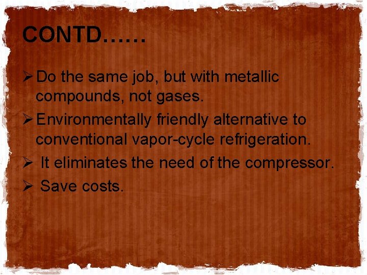CONTD…… Ø Do the same job, but with metallic compounds, not gases. Ø Environmentally