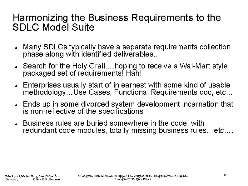 Harmonizing the Business Requirements to the SDLC Model Suite Many SDLCs typically have a