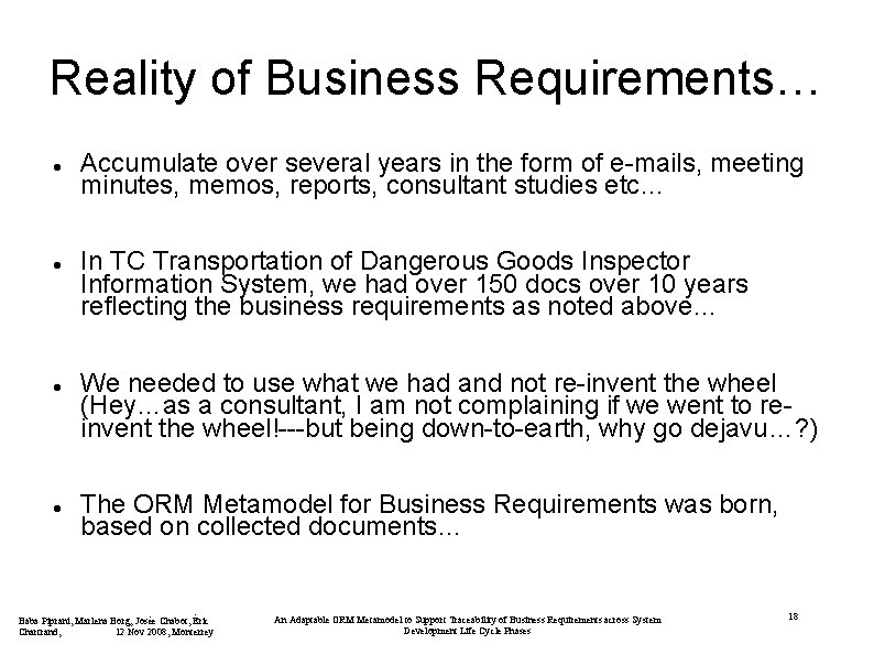 Reality of Business Requirements… Accumulate over several years in the form of e-mails, meeting