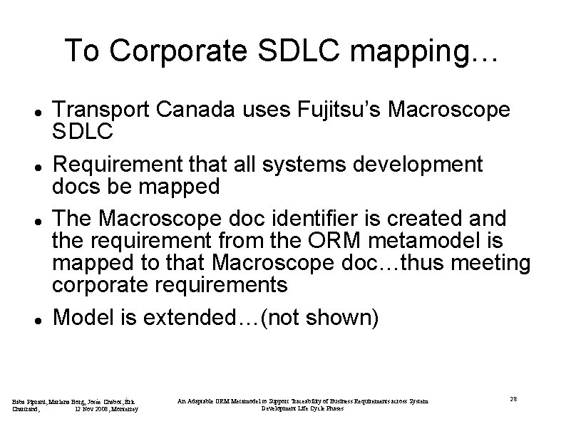 To Corporate SDLC mapping… Transport Canada uses Fujitsu’s Macroscope SDLC Requirement that all systems