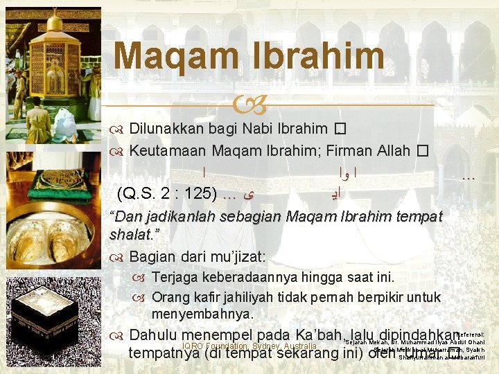 Maqam Ibrahim Dilunakkan bagi Nabi Ibrahim �. Keutamaan Maqam Ibrahim; Firman Allah � ﺍ