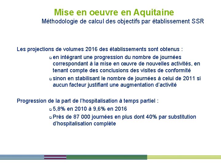 Mise en oeuvre en Aquitaine Méthodologie de calcul des objectifs par établissement SSR Les