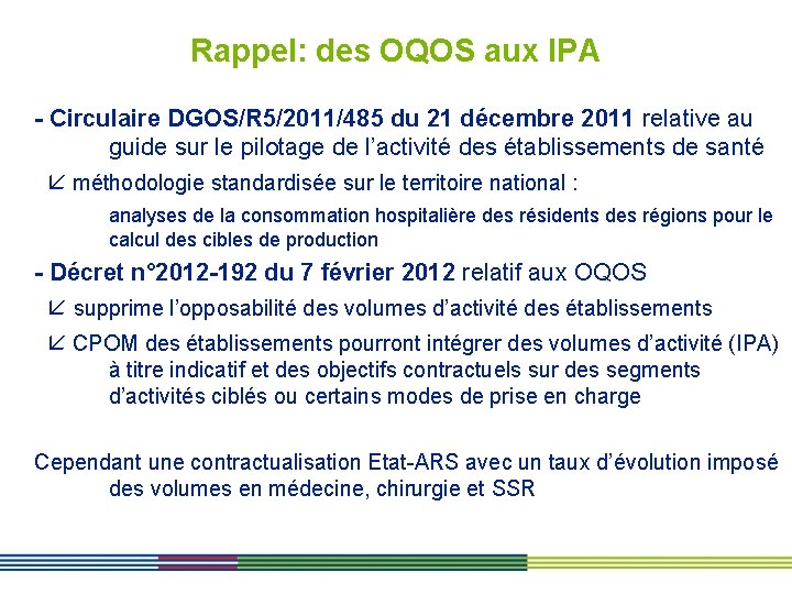 Rappel: des OQOS aux IPA - Circulaire DGOS/R 5/2011/485 du 21 décembre 2011 relative
