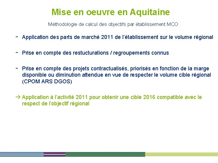 Mise en oeuvre en Aquitaine Méthodologie de calcul des objectifs par établissement MCO -