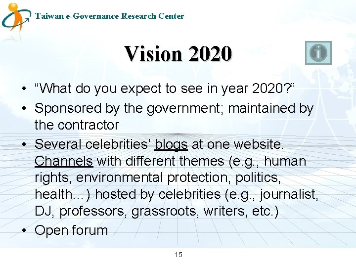 Taiwan e-Governance Research Center Vision 2020 • “What do you expect to see in