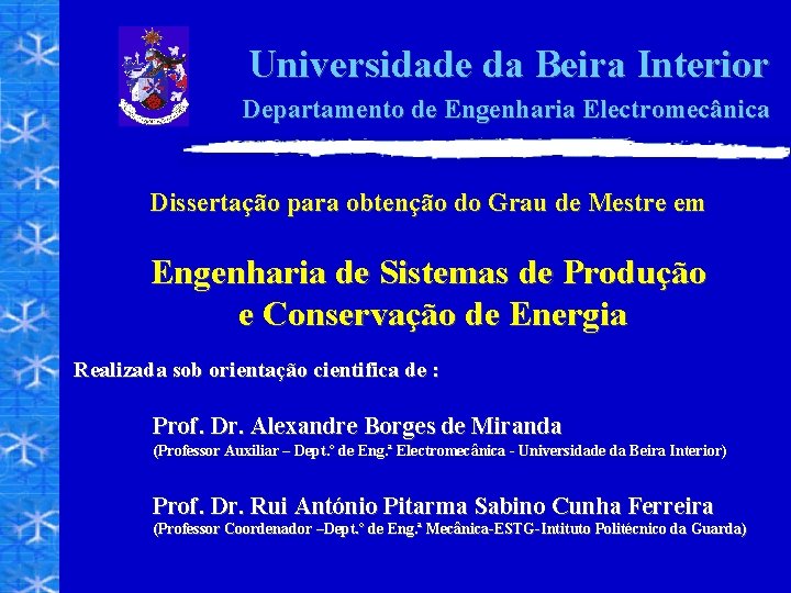 Universidade da Beira Interior Departamento de Engenharia Electromecânica Dissertação para obtenção do Grau de