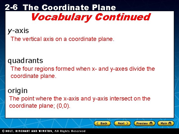 2 -6 The Coordinate Plane Vocabulary Continued y-axis The vertical axis on a coordinate