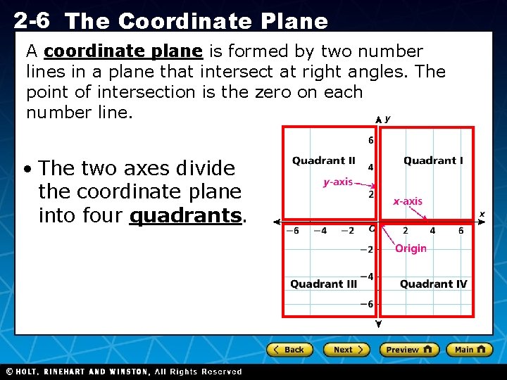 2 -6 The Coordinate Plane A coordinate plane is formed by two number lines