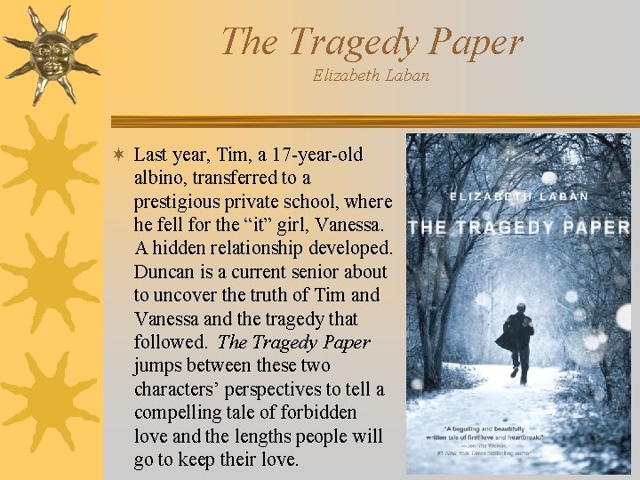 The Tragedy Paper Elizabeth Laban ¬ Last year, Tim, a 17 -year-old albino, transferred