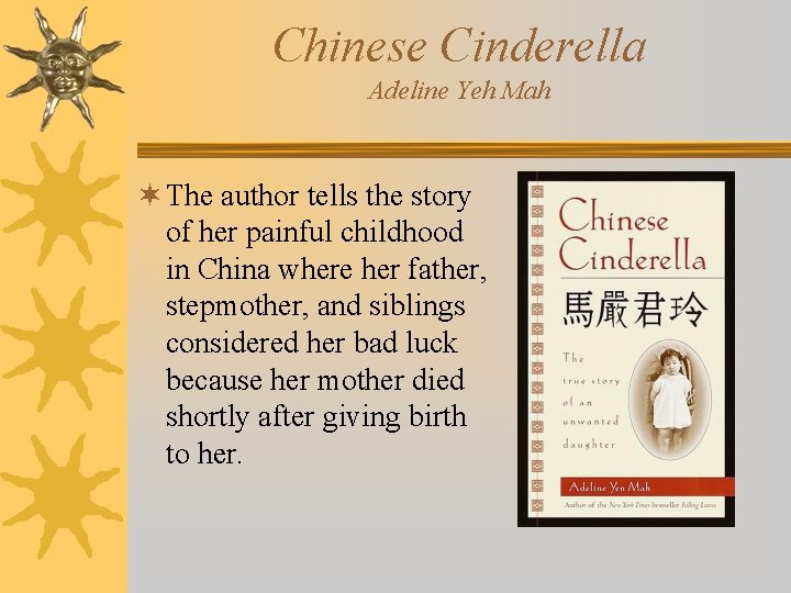 Chinese Cinderella Adeline Yeh Mah ¬ The author tells the story of her painful