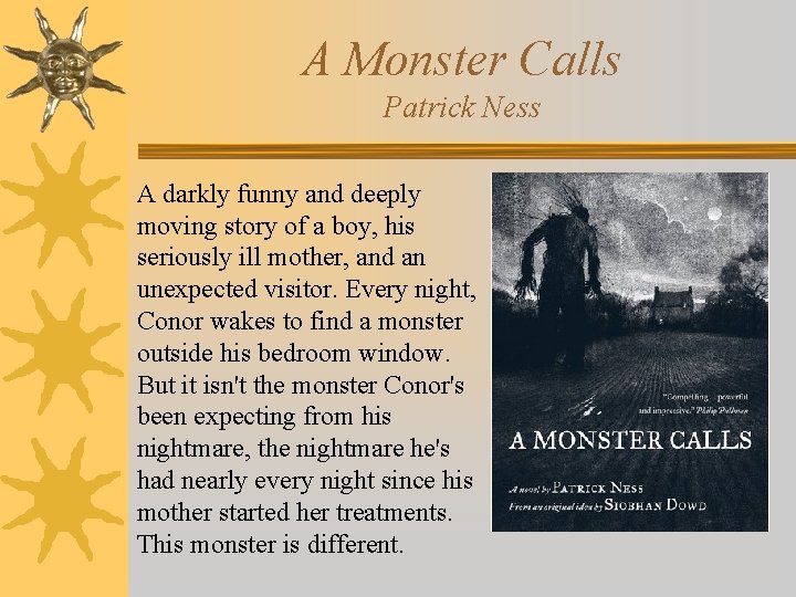 A Monster Calls Patrick Ness A darkly funny and deeply moving story of a